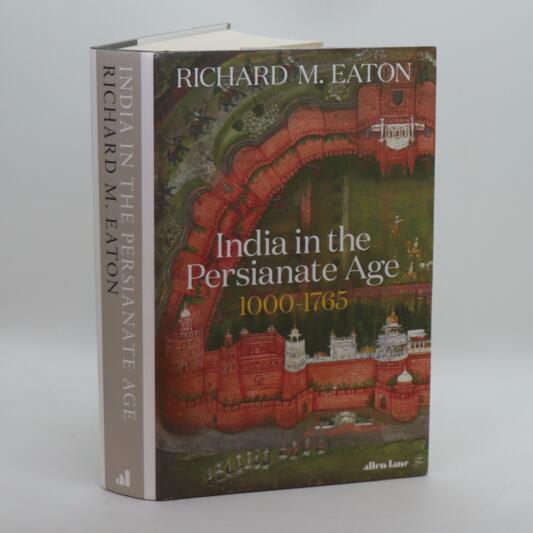 India in the Persianate Age. 1000-1765.