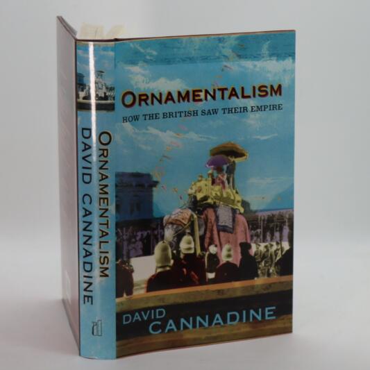 Ornamentalism. How the British Saw their Empire.
