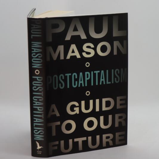 PostCapitalism. A Guide to Our Future.