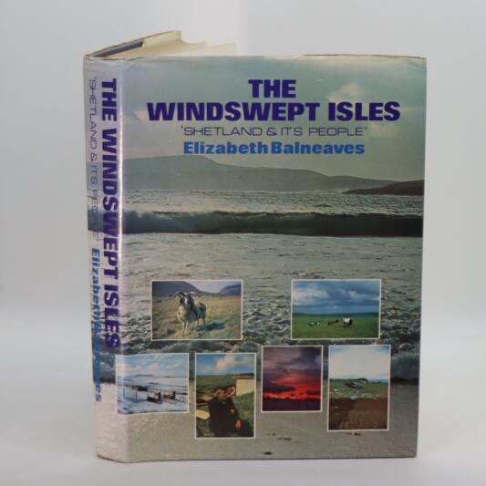 The Windswept Isles. Shetland and its People.