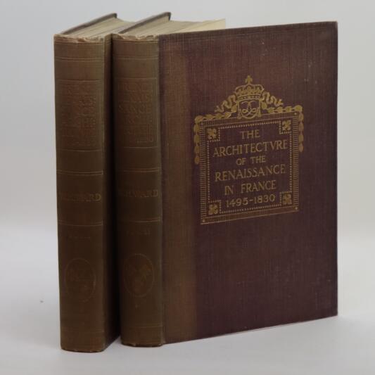 The Architecture of the Renaissance in France. 1495-1830. Volumes I & II.