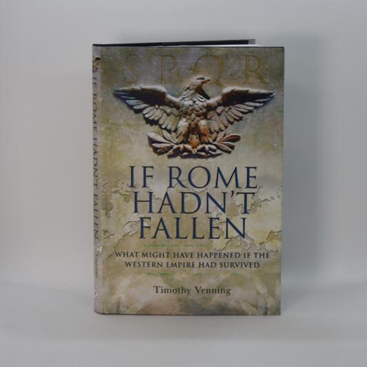 If Rome Hadn't Fallen.