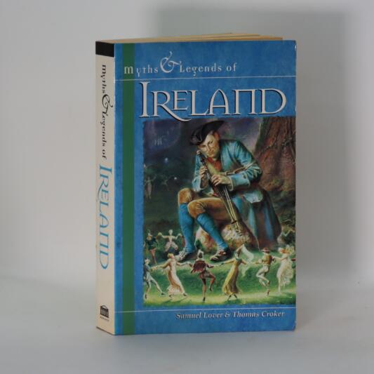 Myths and Legends of Ireland.