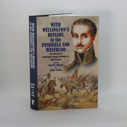 With Wellington's Hussars in the Peninsula and Waterloo.