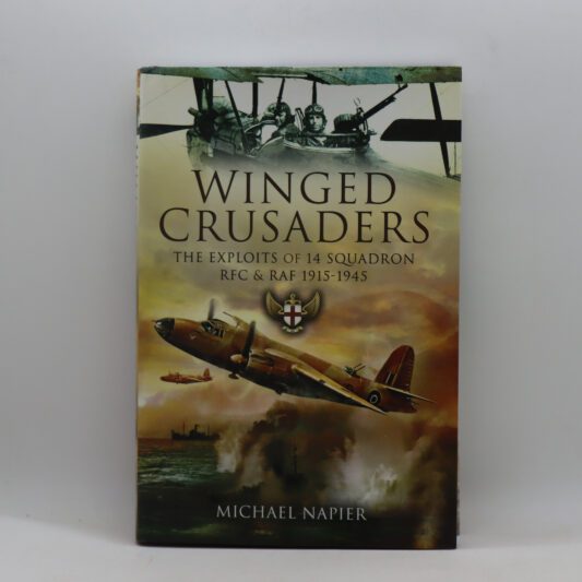 Winged Crusaders. The Exploits of 14 Squadron RFC & RAF 1915-1945.