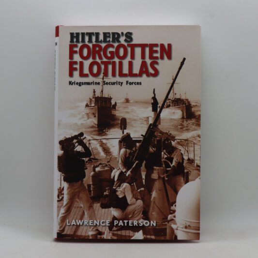 Hitler's Forgotten Flotillas.