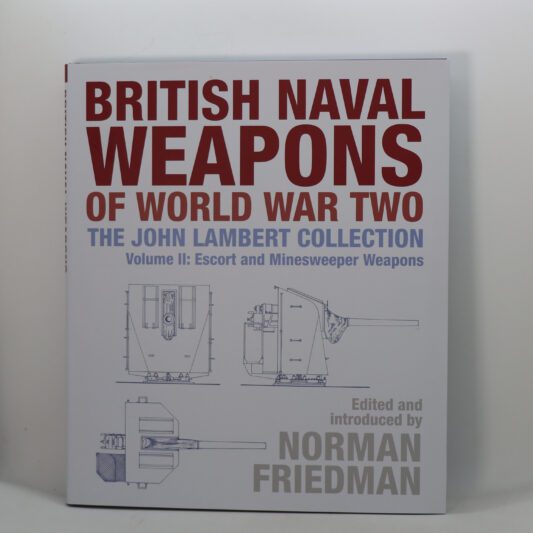British Naval Weapons of World War Two. Volume II. Escort and Minesweeper Weapons.