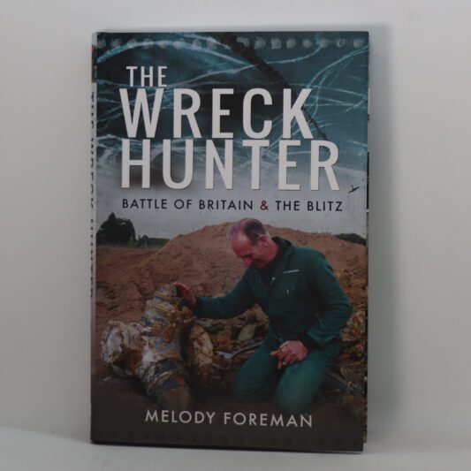 The Wreck Hunter. Battle of Britain & the Blitz.