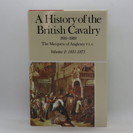 A History of the British Cavalry. Volume 2. 1851-1871.