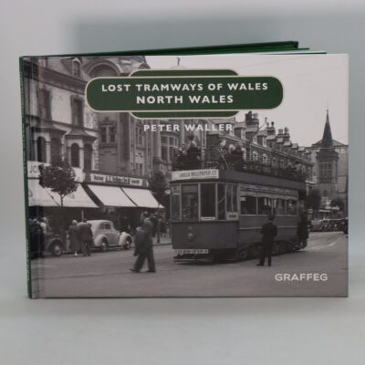 Lost Tramways of North Wales.
