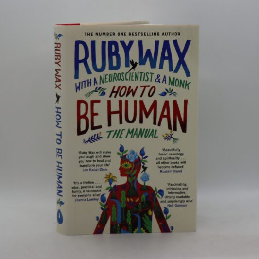 Ruby Wax. How to be Human.