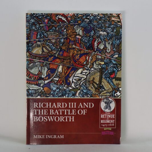 Richard III and the Battle of Bosworth.
