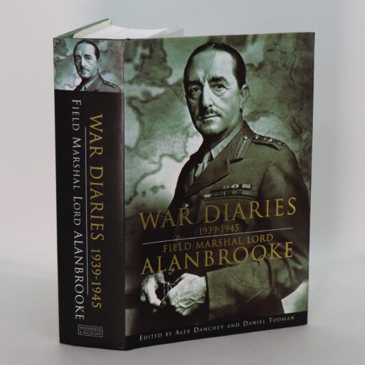 War Diaries. Field Marshal Lord Alanbrooke.