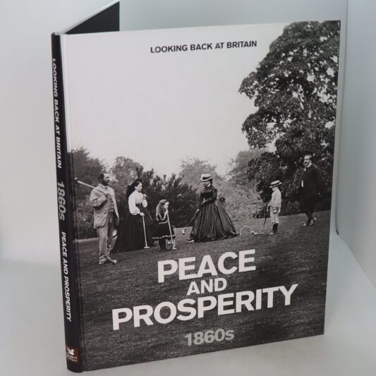 Looking Back at Britain. 1860s. Peace and Prosperity.