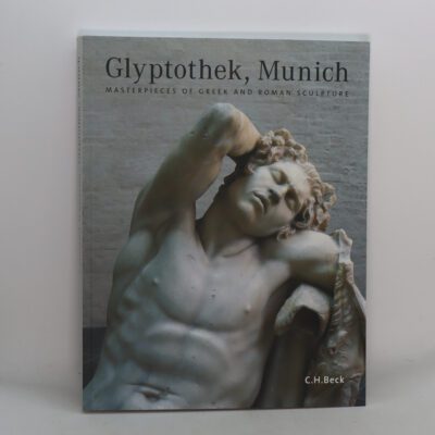 Glyptothek, Munich. Masterpieces of Greek and Roman Sculpture.