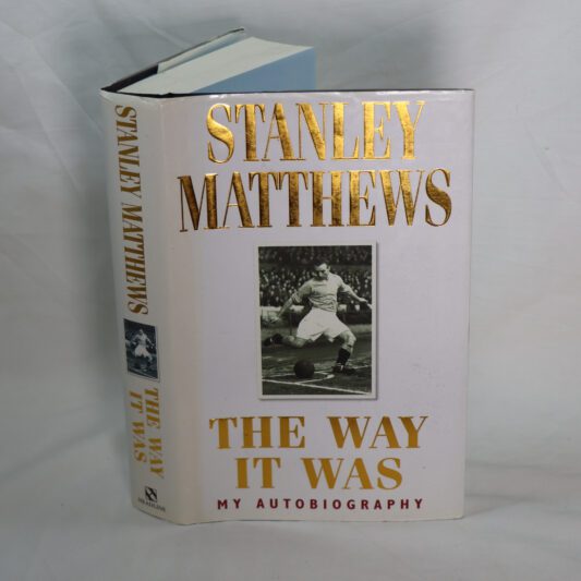 The Way it Was. Stanley Mathews.