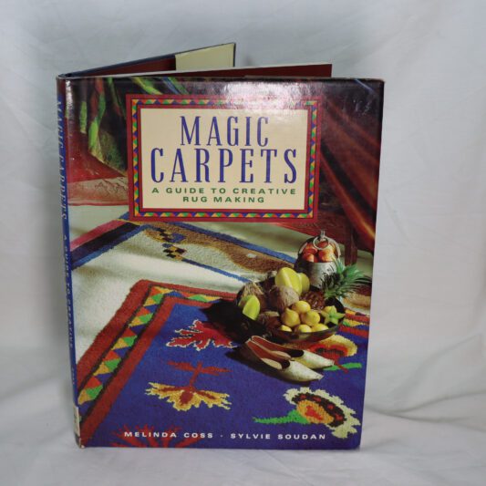 Magic Carpets. A Guide to Creative Rug Making.