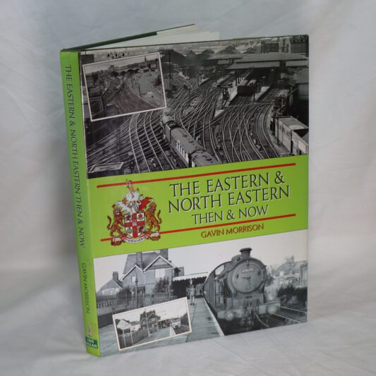 The North Eastern Railway Then & Now.