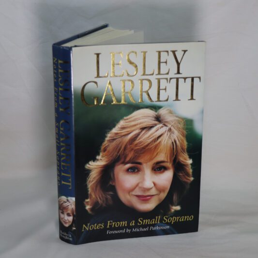 Lesley Garrett. Notes from a Small Soprano.