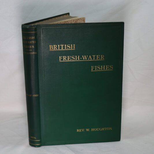 British Freshwater Fishes. by Rev. W Houghton.