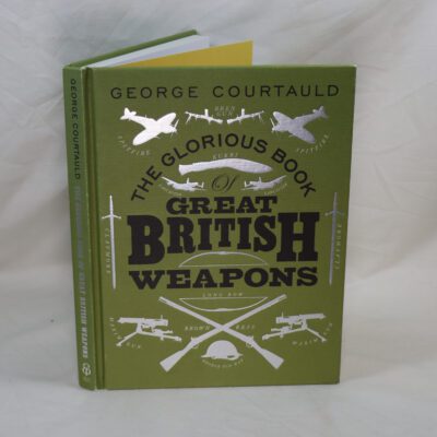 The Glorious Book of Great British Weapons.