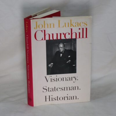 John Lukacs. Churchill: Visionary. Statesman. Historian.