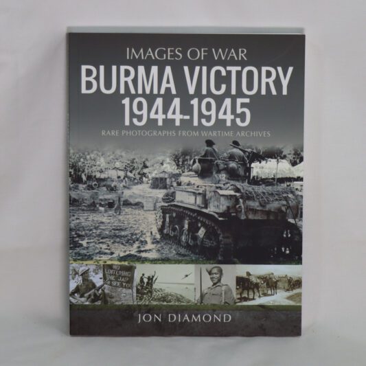 Burma Victory 1944 - 1945.