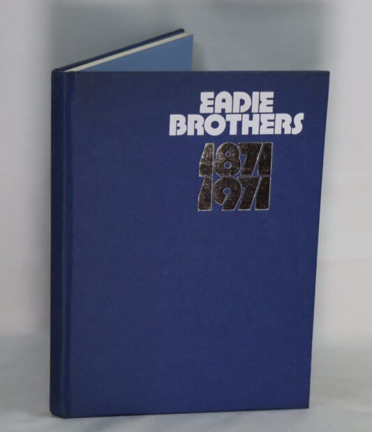 Eadie Brothers. 1871 -1971.