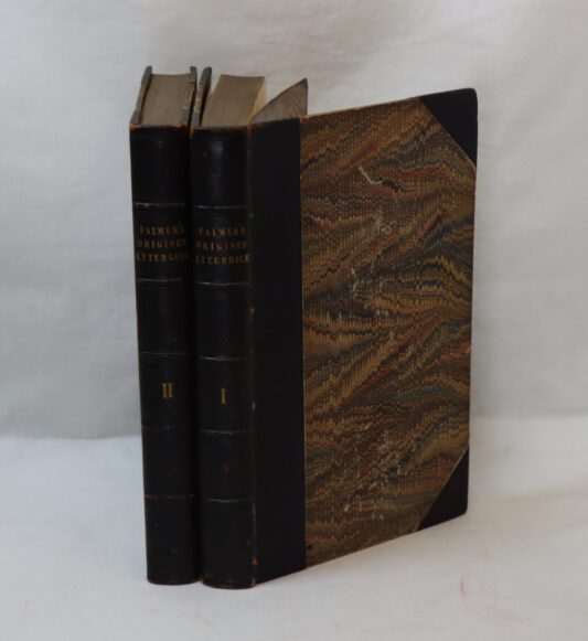Palmer's Origines Liturgicae.Vols. I & II.
