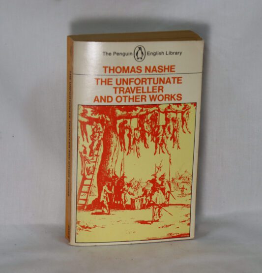 Thomas Nashe. The Unfortunate Traveller and Other Works.