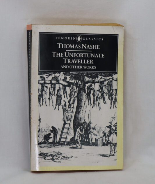 Thomas Nashe. The Unfortunate Traveller and Other Works.