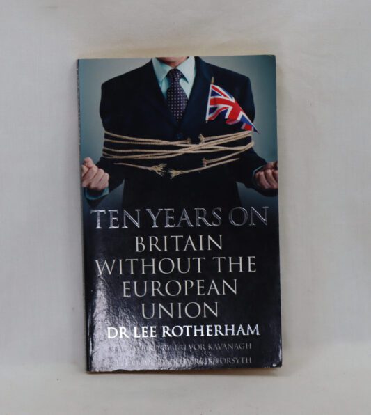 Ten Years On, Britain Without the European Union.