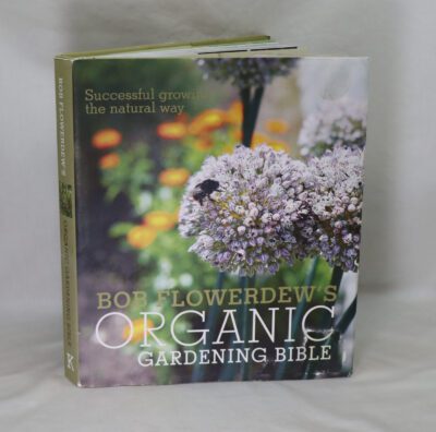 Bob Flowerdew's Organic Gardening Bible.