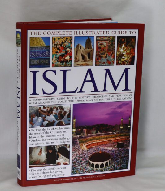 The Complete Illustrated Guide to Islam.