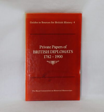 Papers of British Diplomats. 1782 -1900.