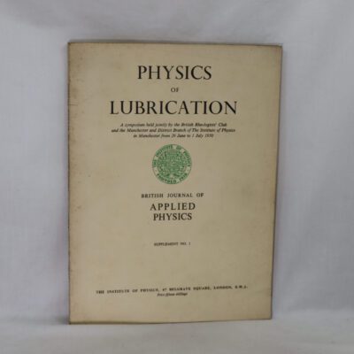 The Physics of Lubrication.