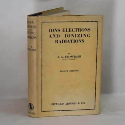 Ions Electrons and Ionising Radiations.