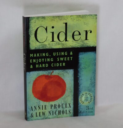 Cider. Making, Using & Enjoying Sweet & Hard Cider.