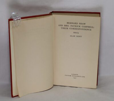 Bernard Shaw and Mrs Patrick Campbell: Their Correspondence.