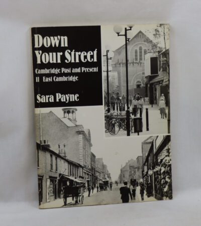 Down Your Street. Cambridge Past and Present.