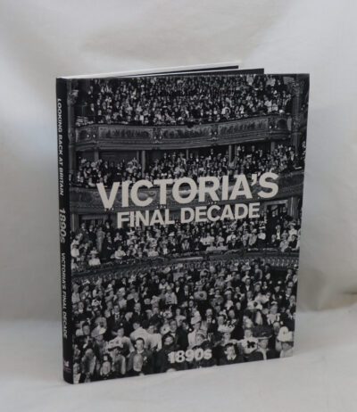 Victoria's Final Decade. 1890s.