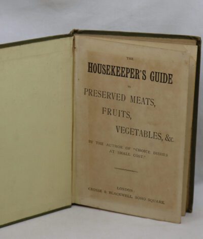The Housekeeper's Guide to the Use of Preserved Meats, Fruits, Condiments Vegetables & Co.