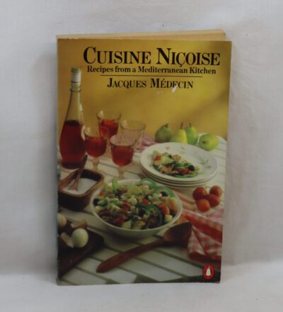 Cuisine Nicoise. Recipes from a Mediterranean Kitchen.