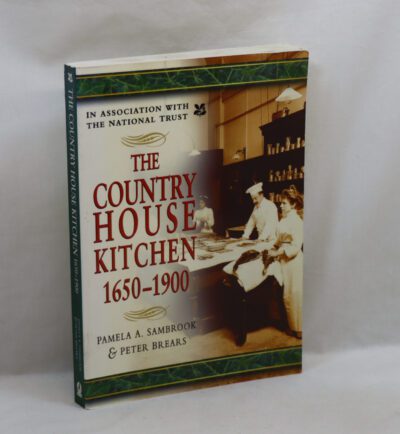 The Country House Kitchen. 1650-1900.