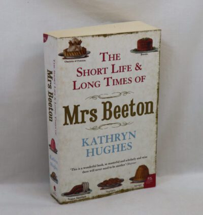 The Short Life & Long Times of Mrs Beeton.