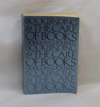 Bookbinding and the Care of Books.