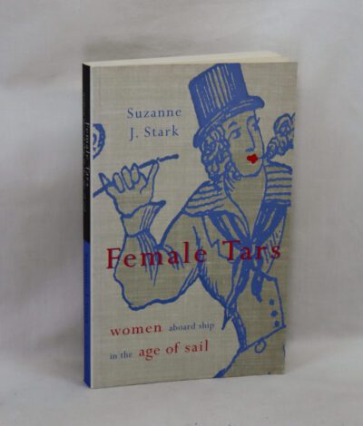 Female Tars. Women Aboard in the Age of Sail.