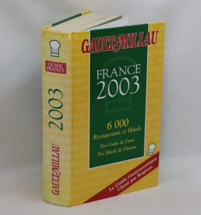 France 2003. Gault Millau. 6000 Restaurants et Hotels. Le Guide Gastronomonique.