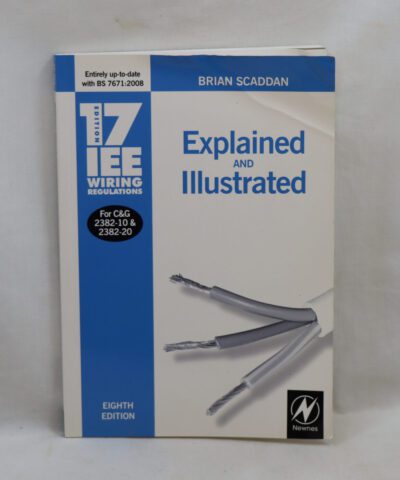 IEE Wiring Regulations. Explained and Illustrated.