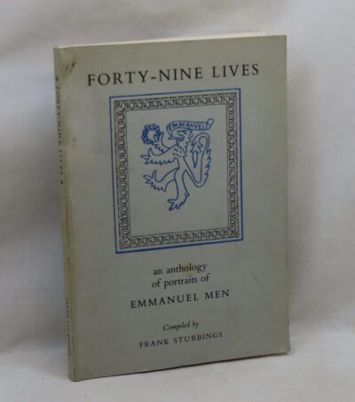Forty-Nine Lives. An Anthology of Portraits of Emmanuel Men.